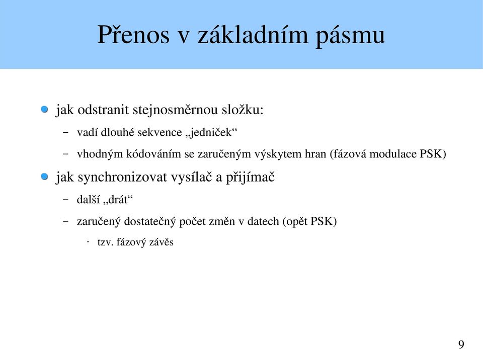 (fázová modulace PSK) jak synchronizovat vysílač a přijímač další