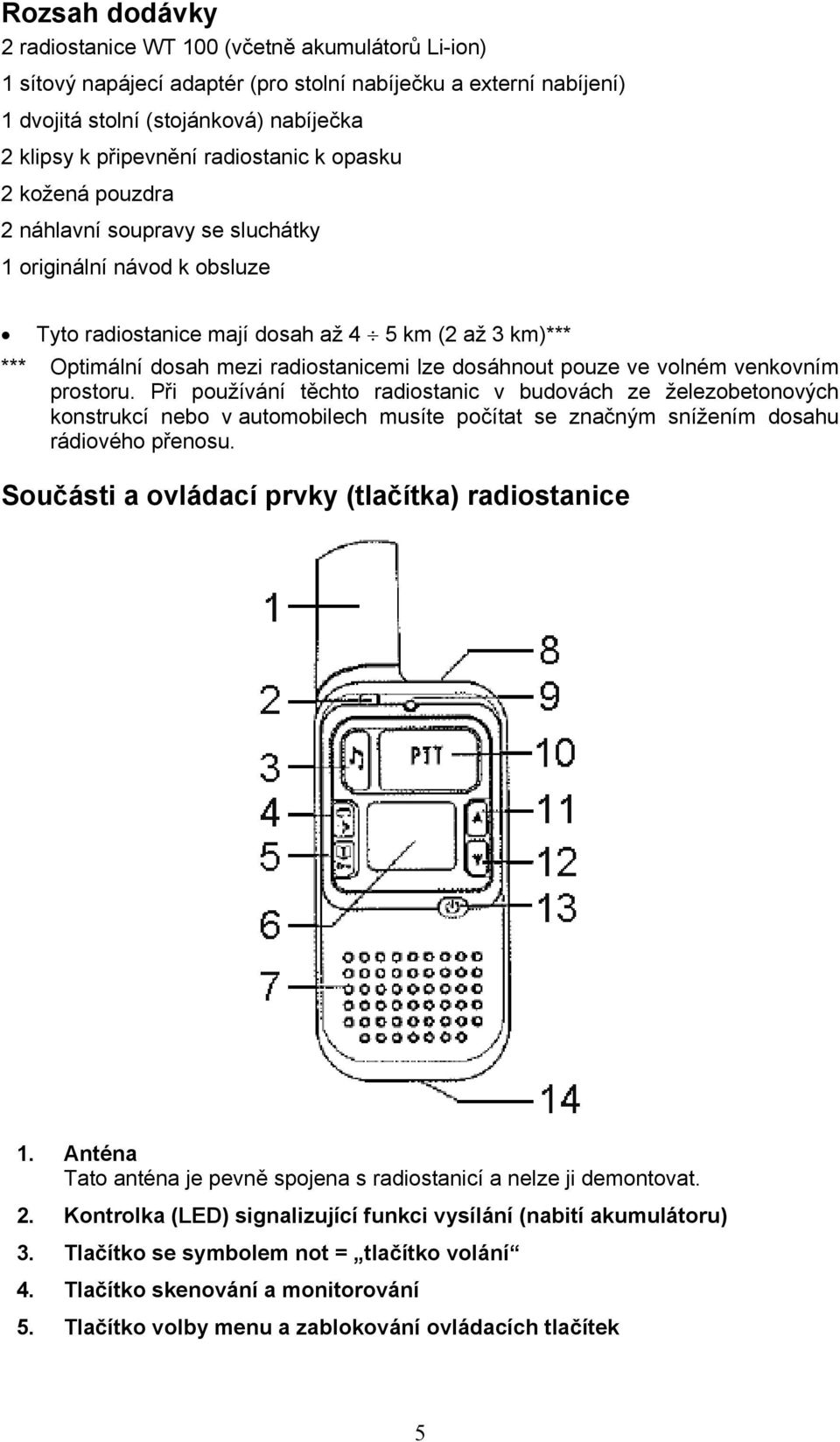 dosáhnout pouze ve volném venkovním prostoru.