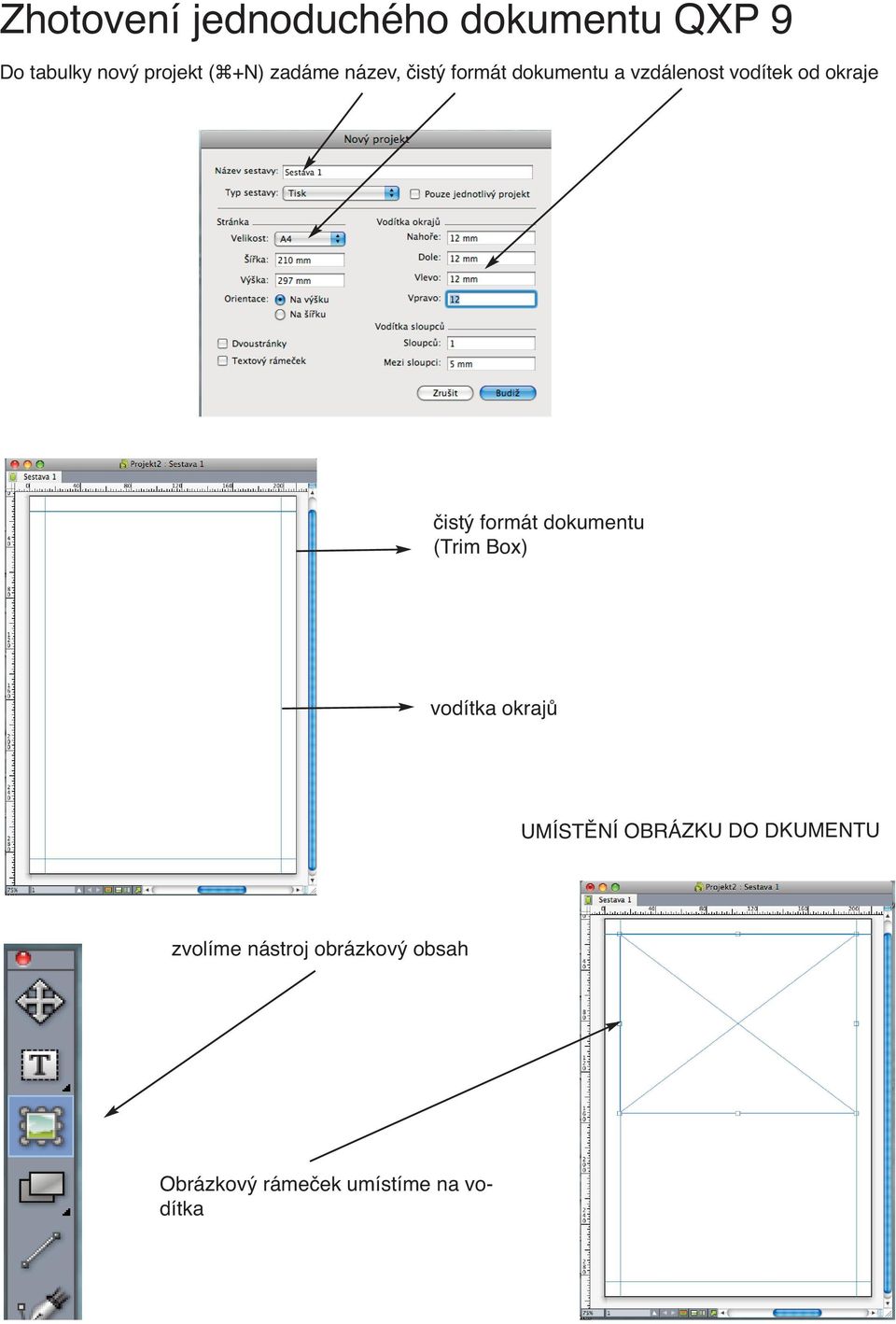 čistý formát dokumentu (Trim Box) vodítka okrajů UMÍSTĚNÍ OBRÁZKU DO