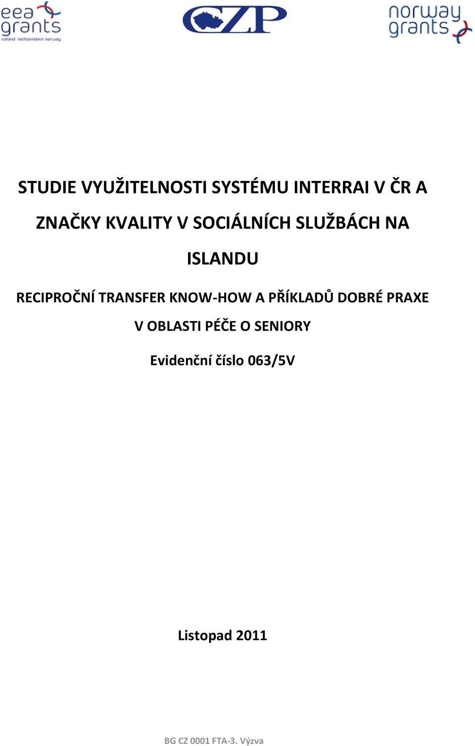 TRANSFER KNOW-HOW A PŘÍKLADŮ DOBRÉ PRAXE V OBLASTI