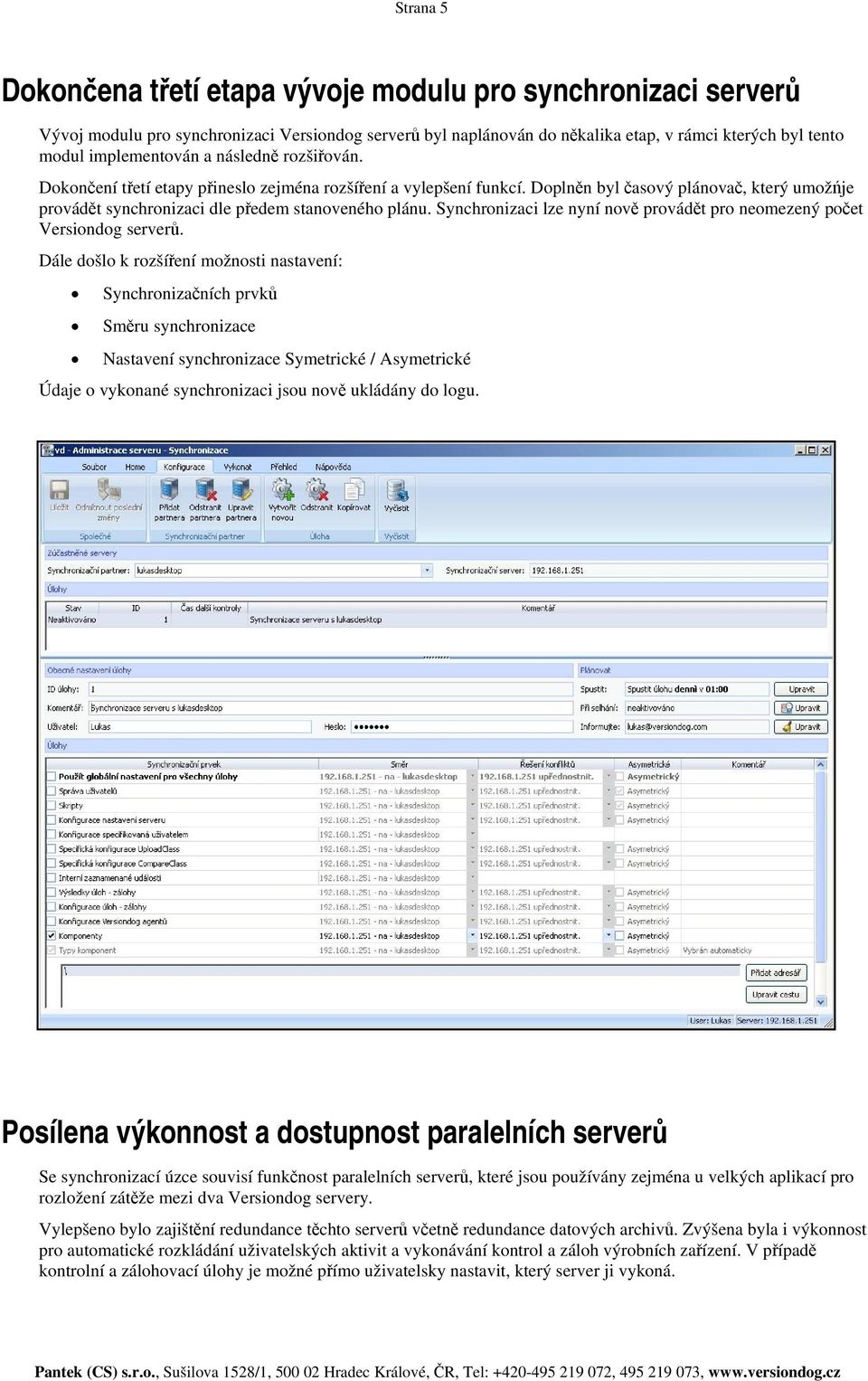 Synchronizaci lze nyní nově provádět pro neomezený počet Versiondog serverů.