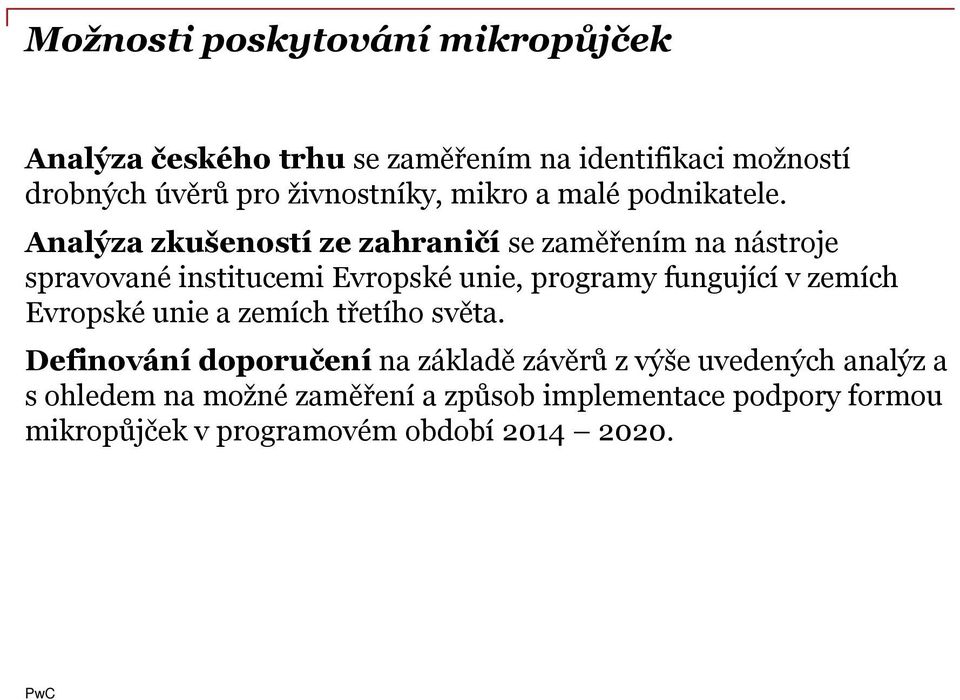 Analýza zkušeností ze zahraničí se zaměřením na nástroje spravované institucemi Evropské unie, programy fungující v