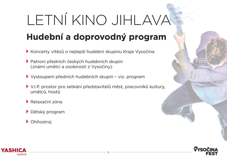 osobnosti z Vysočiny) Vystoupení předních hudebních skupin viz. program V.I.P.