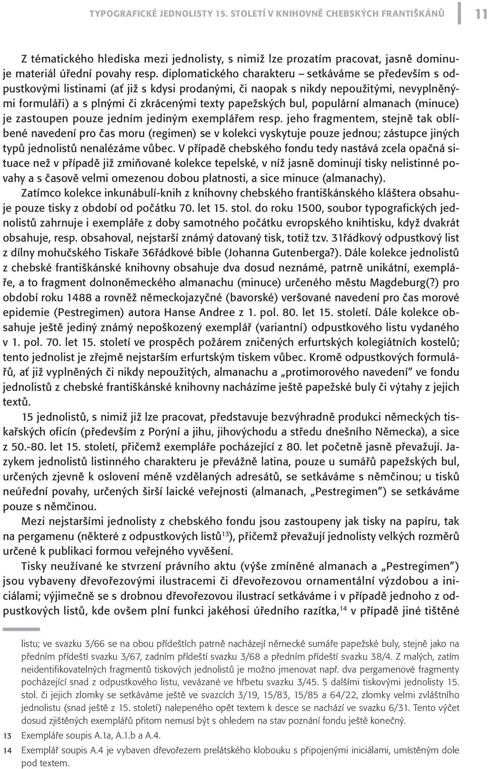 bul, populární almanach (minuce) je zastoupen pouze jedním jediným exemplářem resp.