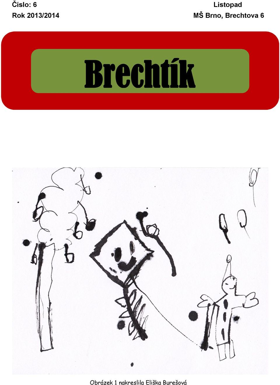 Brechtova 6 Brechtík