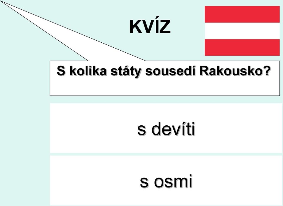 Rakousko?