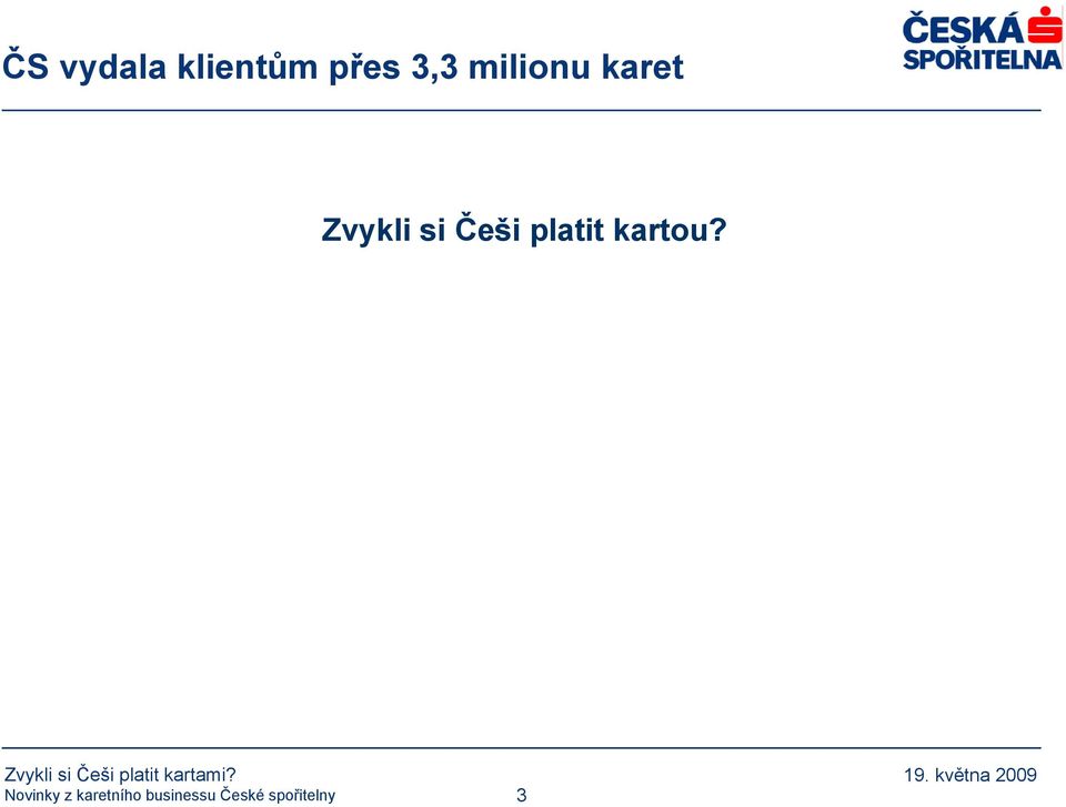 karet Zvykli si