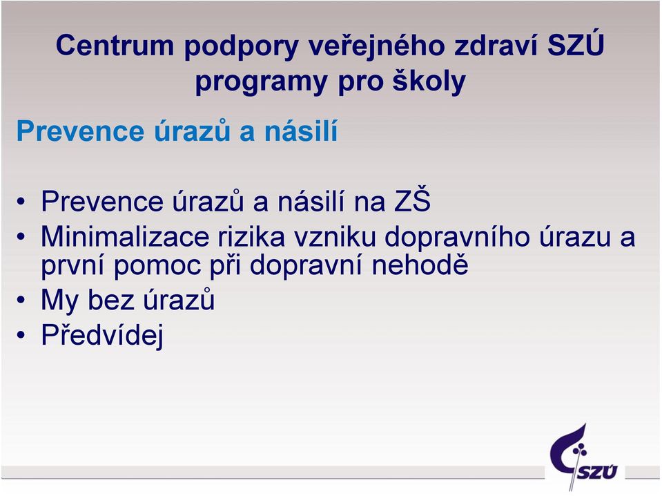 násilí na ZŠ Minimalizace rizika vzniku dopravního