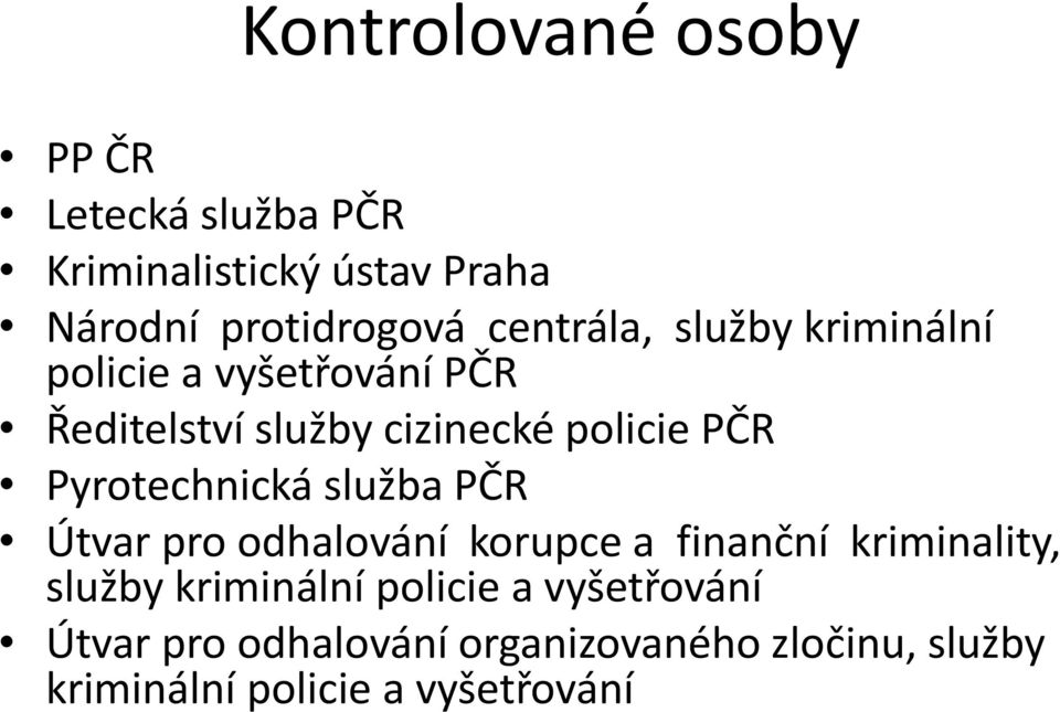 Pyrotechnická služba PČR Útvar pro odhalování korupce a finanční kriminality, služby kriminální