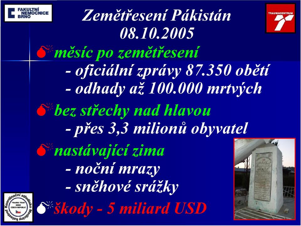 350 obětí -odhady až 100.