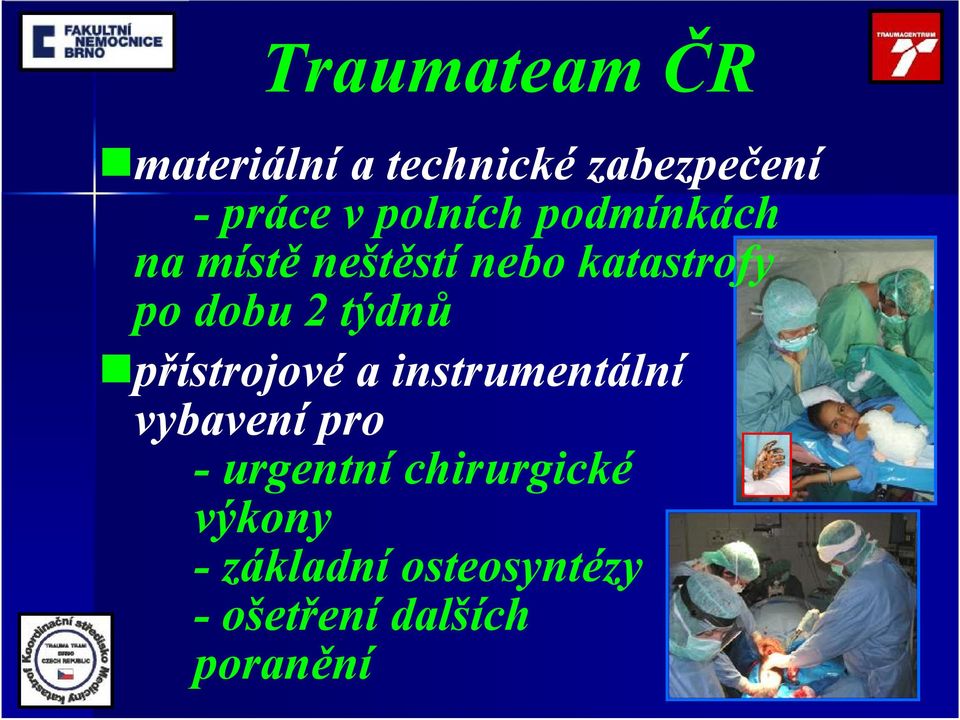 2 týdnů přístrojové a instrumentální vybavení pro -urgentní