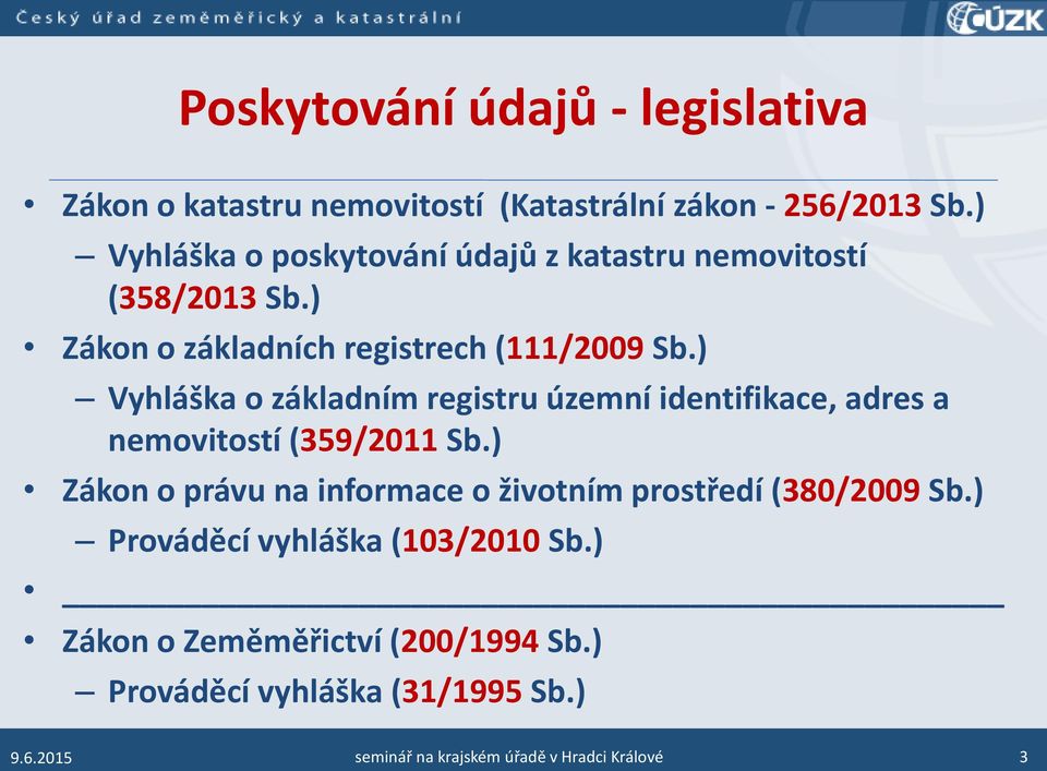 ) Vyhláška o základním registru územní identifikace, adres a nemovitostí (359/2011 Sb.