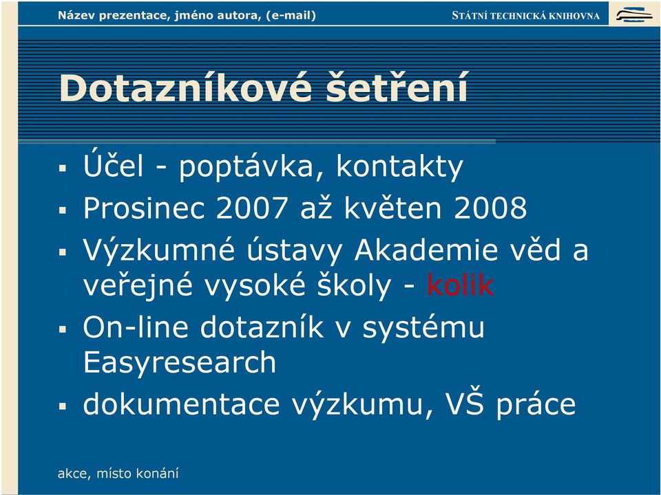 Akademie věd a veřejné vysoké školy - kolik