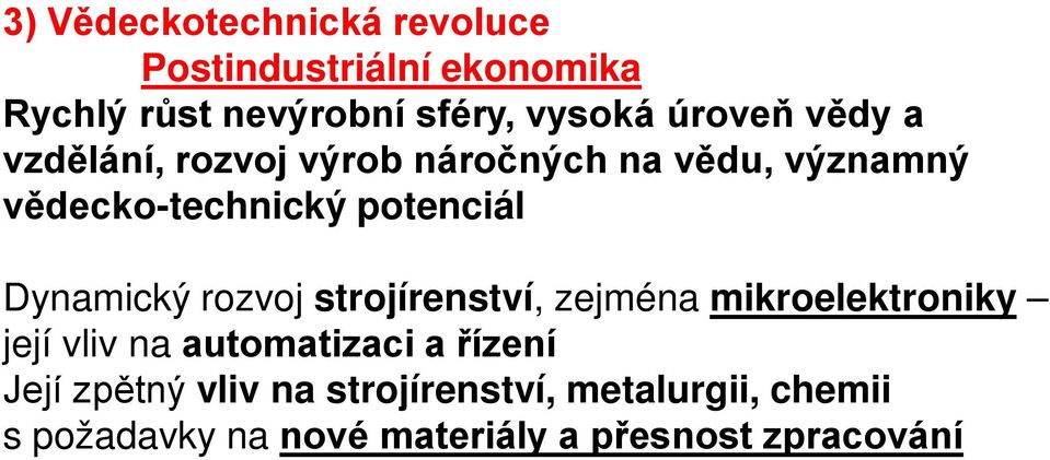 Dynamický rozvoj strojírenství, zejména mikroelektroniky její vliv na automatizaci a řízení