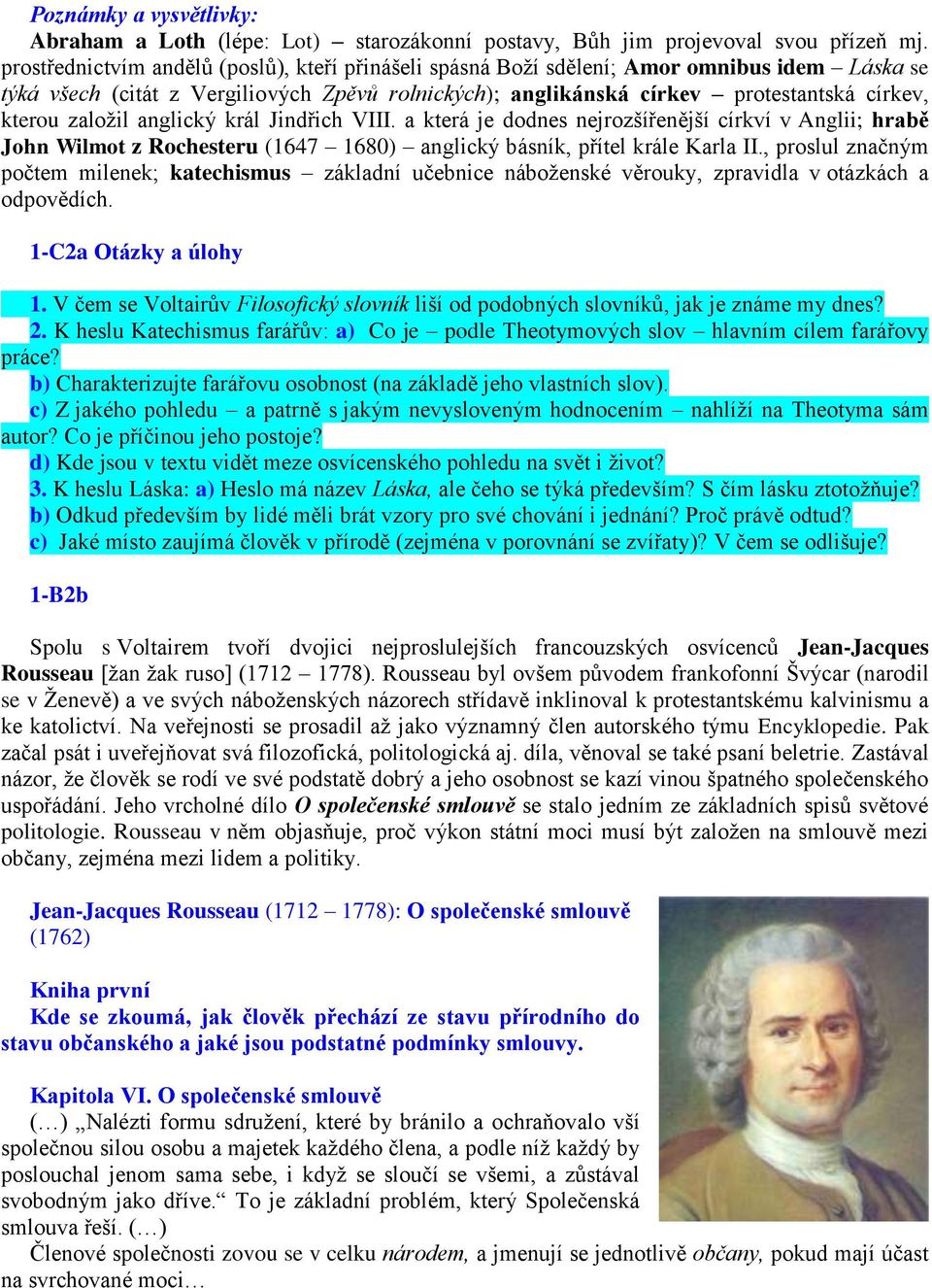 založil anglický král Jindřich VIII. a která je dodnes nejrozšířenější církví v Anglii; hrabě John Wilmot z Rochesteru (1647 1680) anglický básník, přítel krále Karla II.