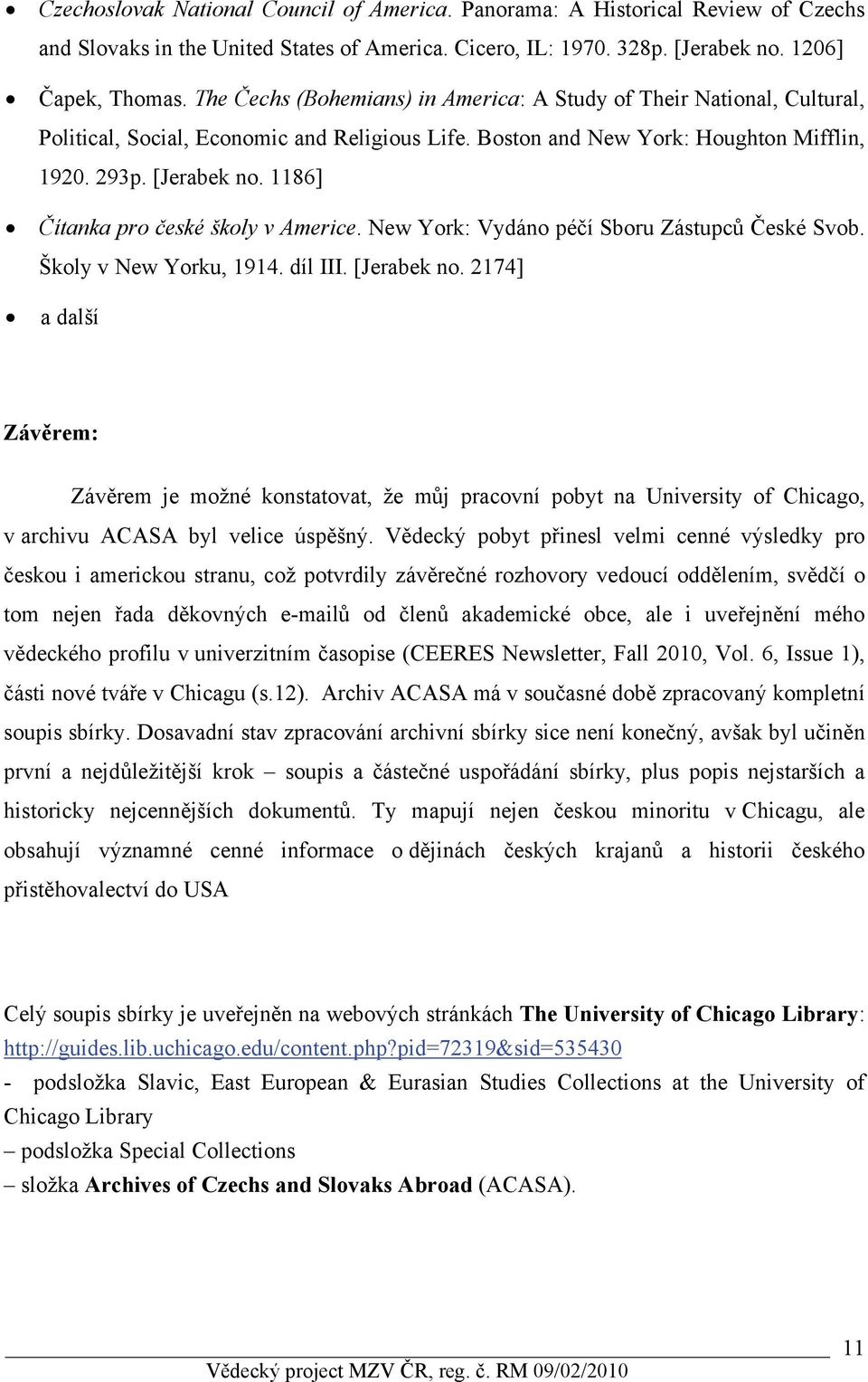 1186] Čítanka pro české školy v Americe. New York: Vydáno péčí Sboru Zástupců České Svob. Školy v New Yorku, 1914. díl III. [Jerabek no.