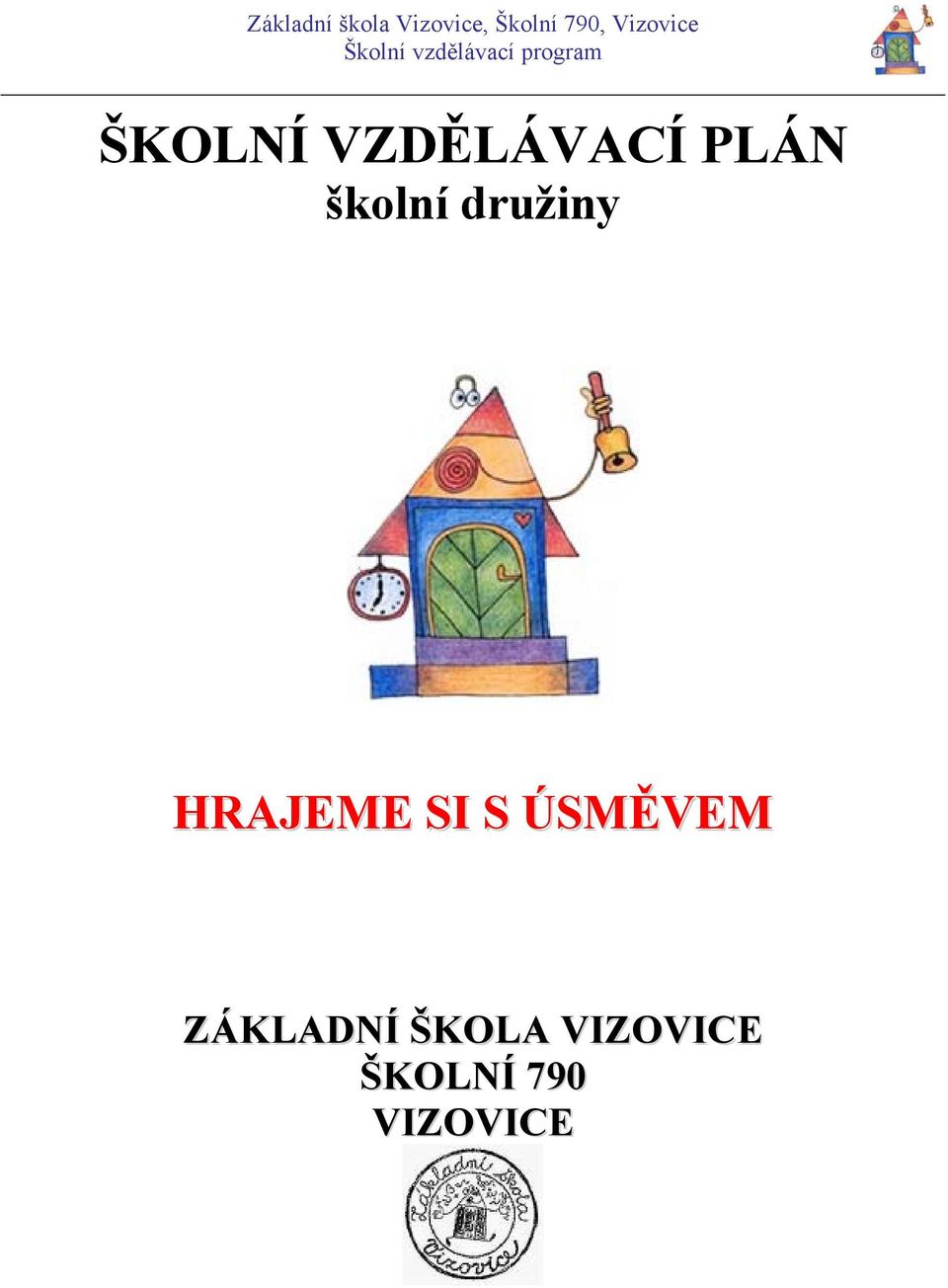 školní družiny HRAJEME SI S ÚSMĚVEM