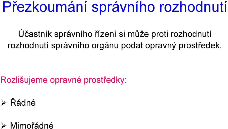 rozhodnutí správního orgánu podat opravný