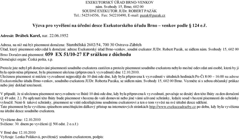 semnost doručena: Starobělská 2602/54, 700 30 Ostrava-Zábřeh Brno Doručovaná pí