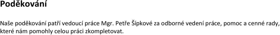 Petře Šípkové za odborné vedení práce,