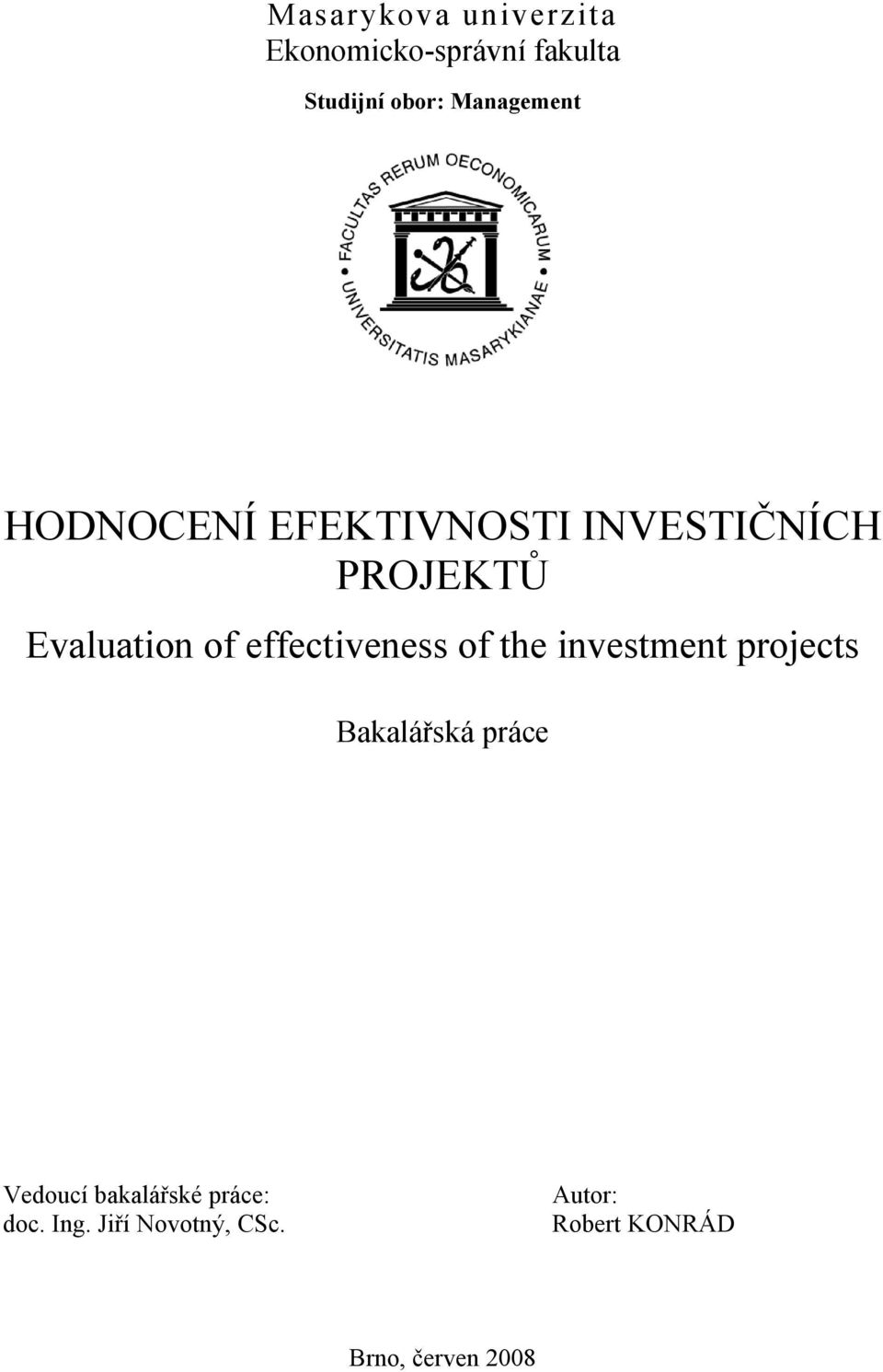 effectiveness of the investment projects Bakalářská práce Vedoucí