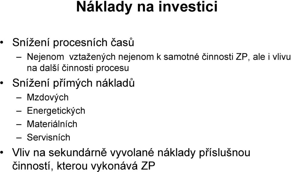 Snížení přímých nákladů Mzdových Energetických Materiálních