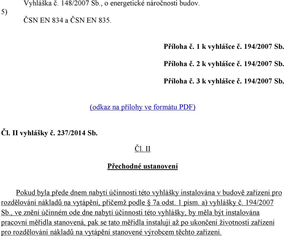 II vyhlášky č. 237/2014 Sb. Čl.