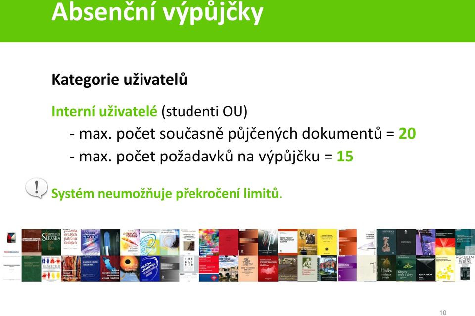 počet současně půjčených dokumentů = 20 - max.