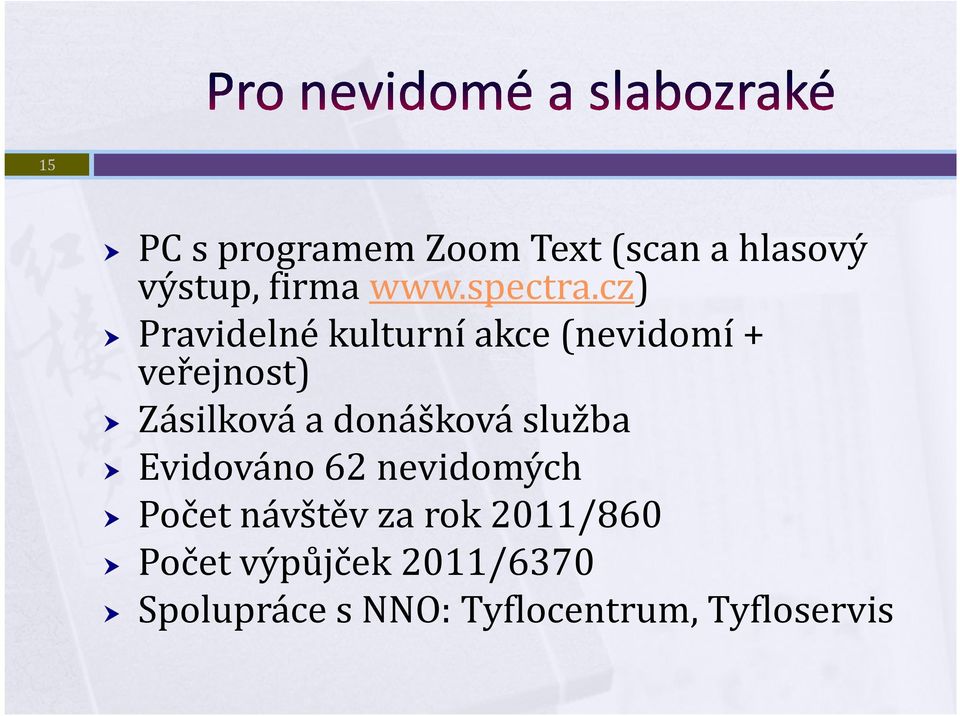 cz) Pravidelné kulturní akce (nevidomí + veřejnost) Zásilková a