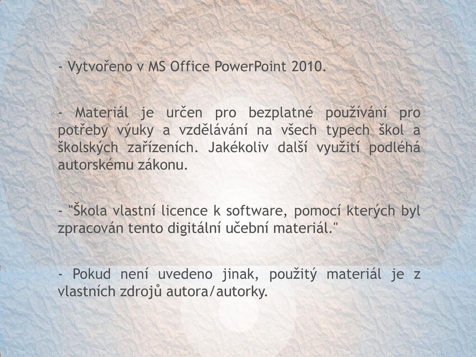 školských zařízeních. Jakékoliv další využití podléhá autorskému zákonu.