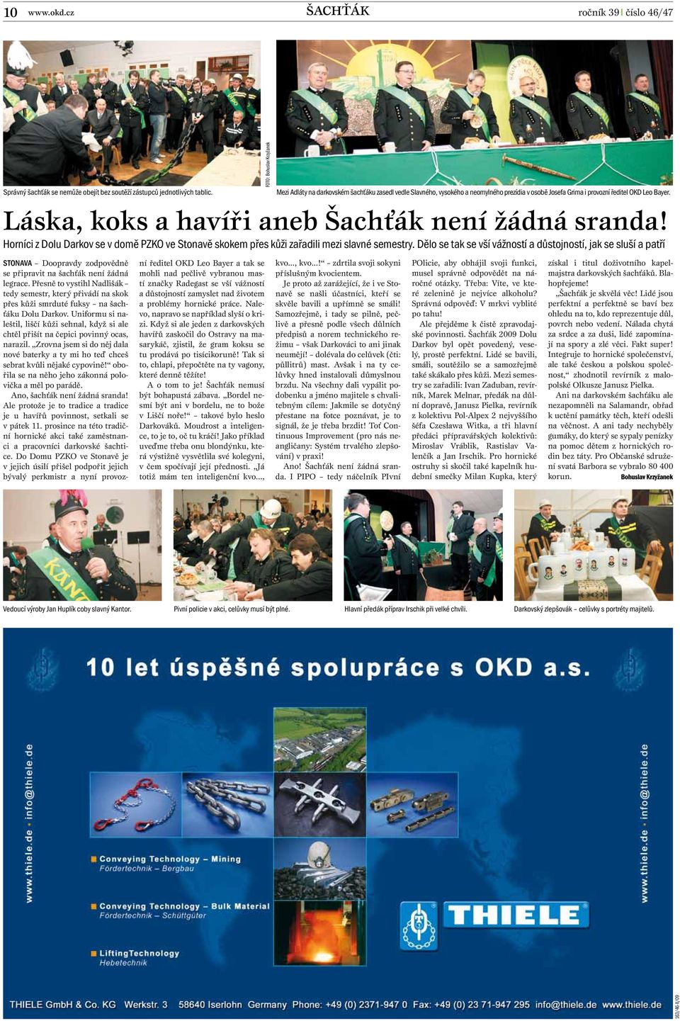 Horníci z Dolu Darkov se v domě PZKO ve Stonavě skokem přes kůži zařadili mezi slavné semestry.