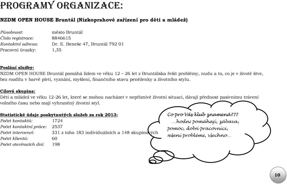 pleti, vyznání, myšlení, finančního stavu peněženky a životního stylu.