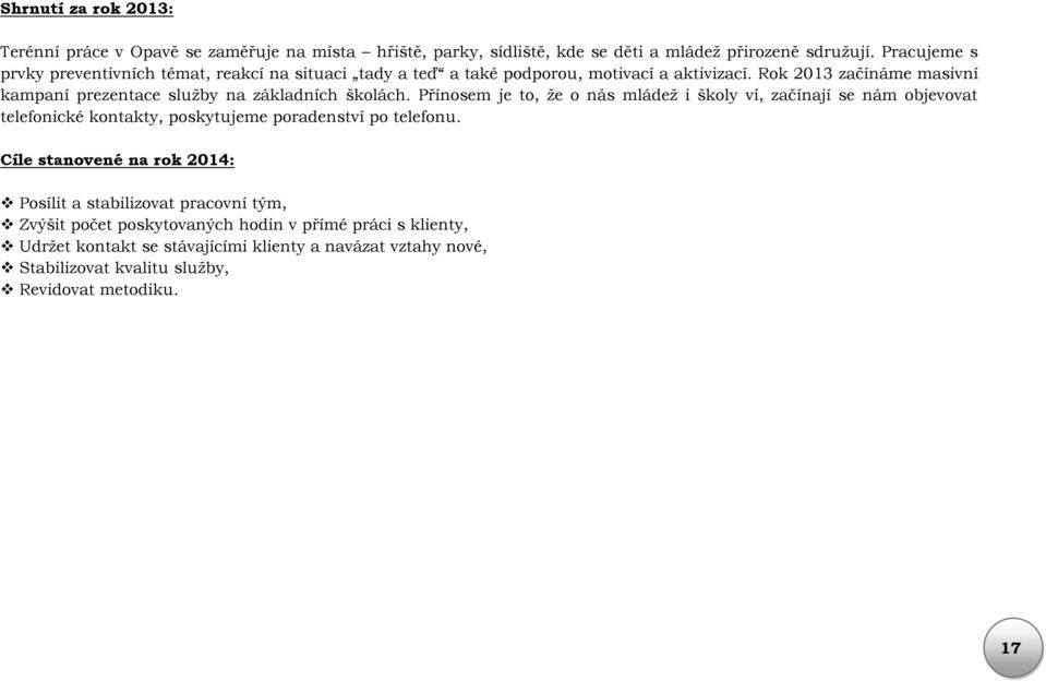 Rok 2013 začínáme masivní kampaní prezentace služby na základních školách.