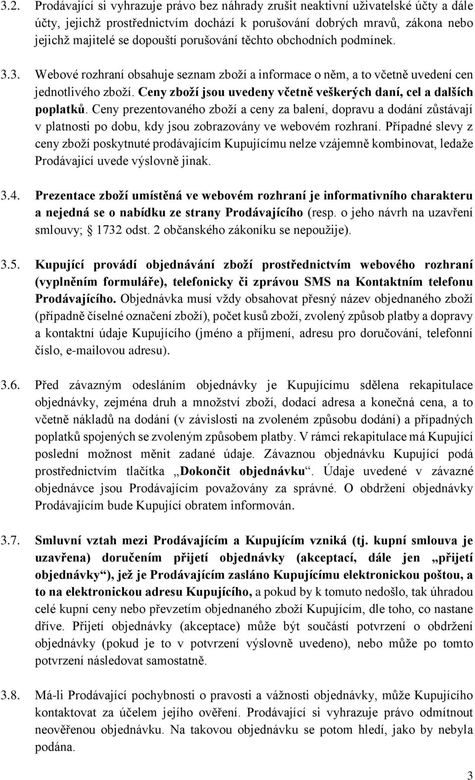 Ceny zboží jsou uvedeny včetně veškerých daní, cel a dalších poplatků.