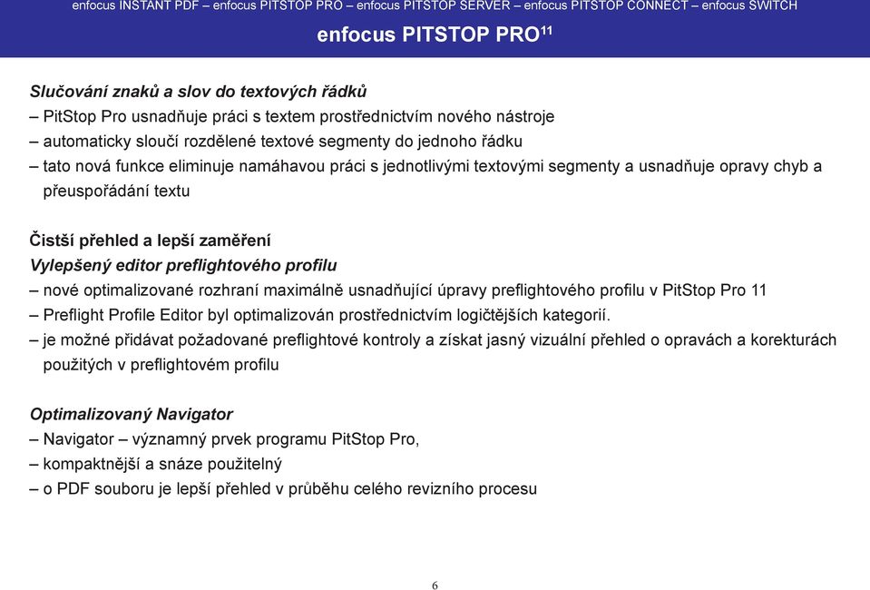 optimalizované rozhraní maximálně usnadňující úpravy preflightového profilu v PitStop Pro 11 Preflight Profile Editor byl optimalizován prostřednictvím logičtějších kategorií.