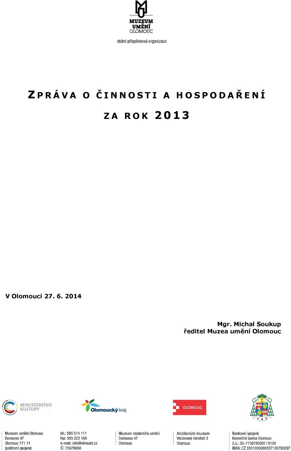 V Olomouci 27. 6. 2014 Mgr.