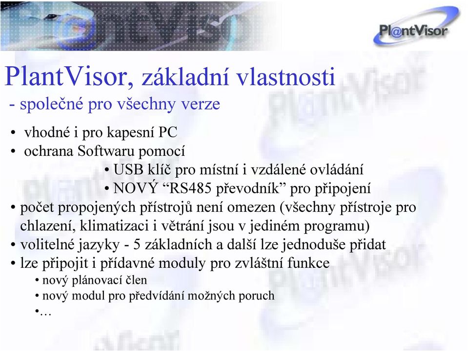 přístroje pro chlazení, klimatizaci i větrání jsou v jediném programu) volitelné jazyky - 5 základních a další lze