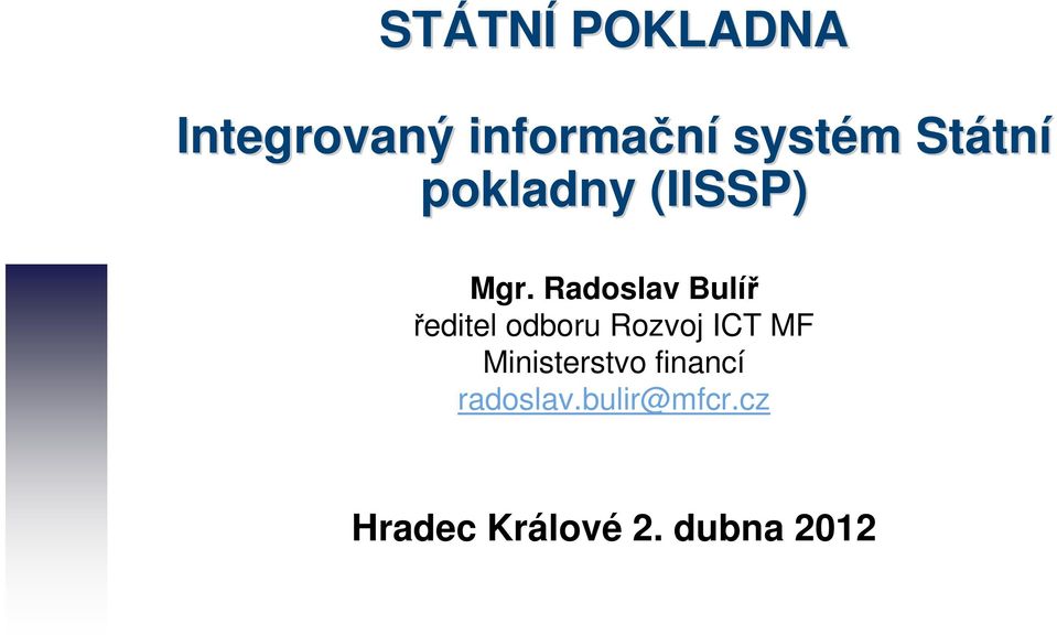 Radoslav Bulíř ředitel odboru Rozvoj ICT MF