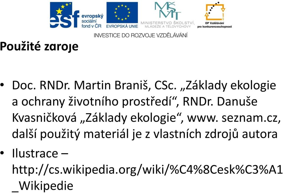 Danuše Kvasničková Základy ekologie, www. seznam.