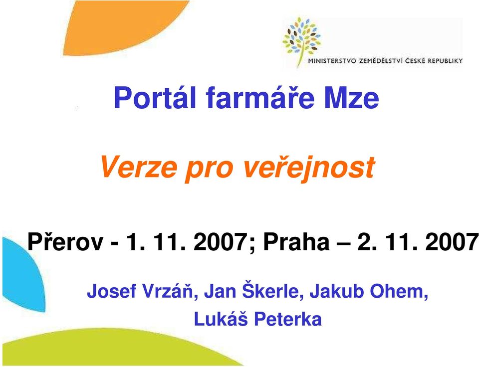 2007; Praha 2. 11.