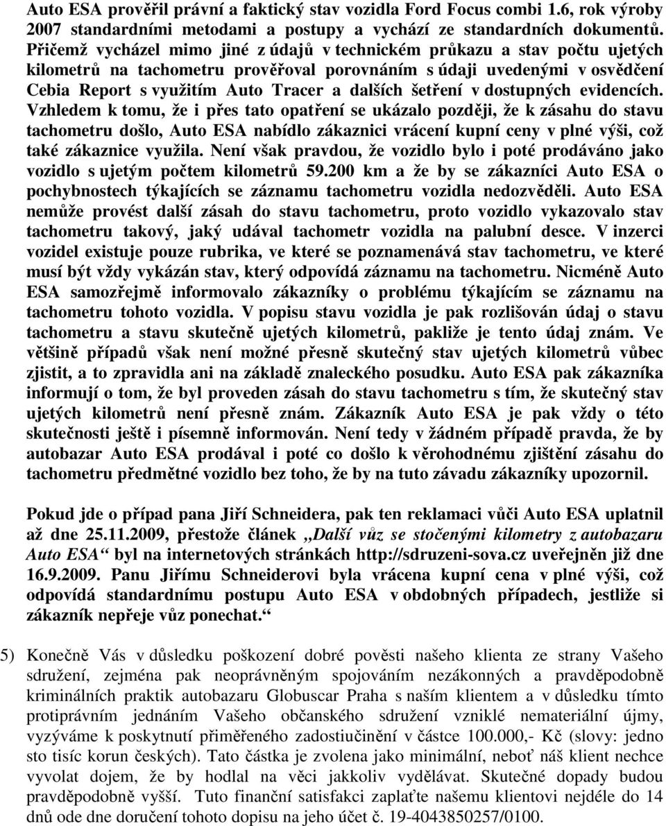 šetření v dostupných evidencích.