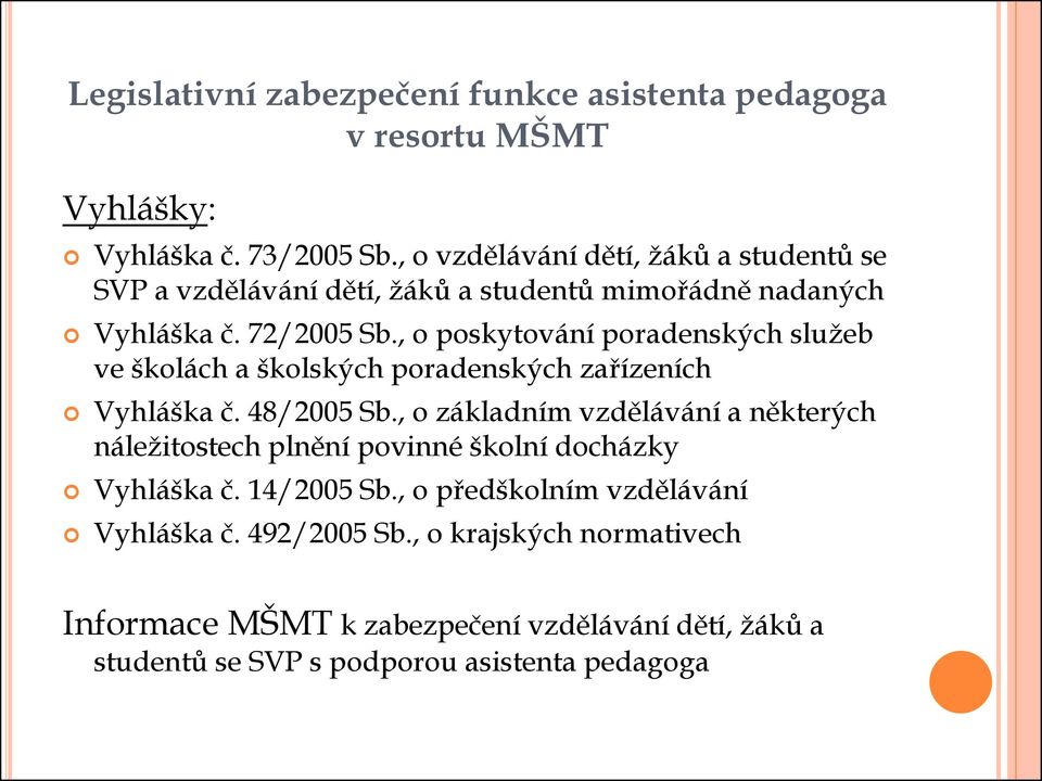 , pskytvání pradenských služeb ve šklách a šklských pradenských zařízeních Vyhláška č. 48/2005 Sb.