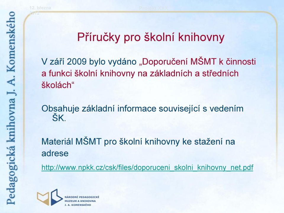 Obsahuje základní informace související s vedením ŠK.