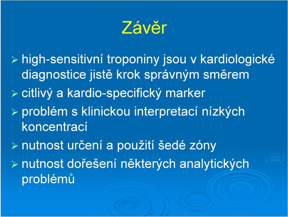 marker problém s klinickou i k interpretací t nízkých koncentrací