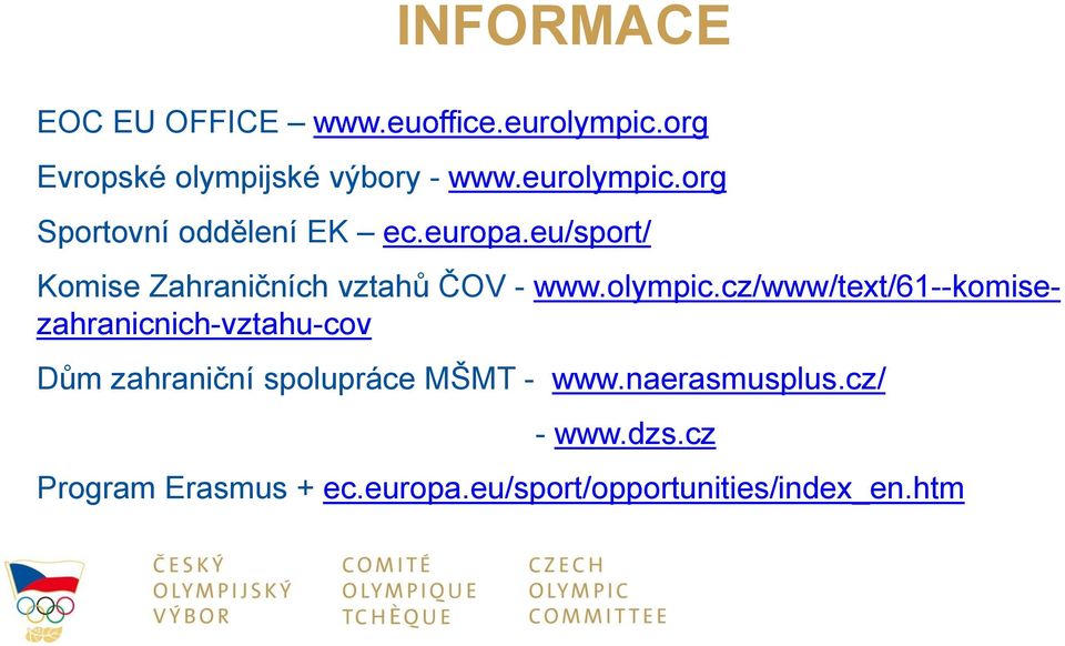 eu/sport/ Komise Zahraničních vztahů ČOV - www.olympic.