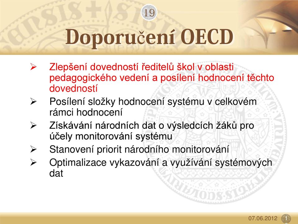 hodnocení Získávání národních dat o výsledcích žáků pro účely monitorování systému