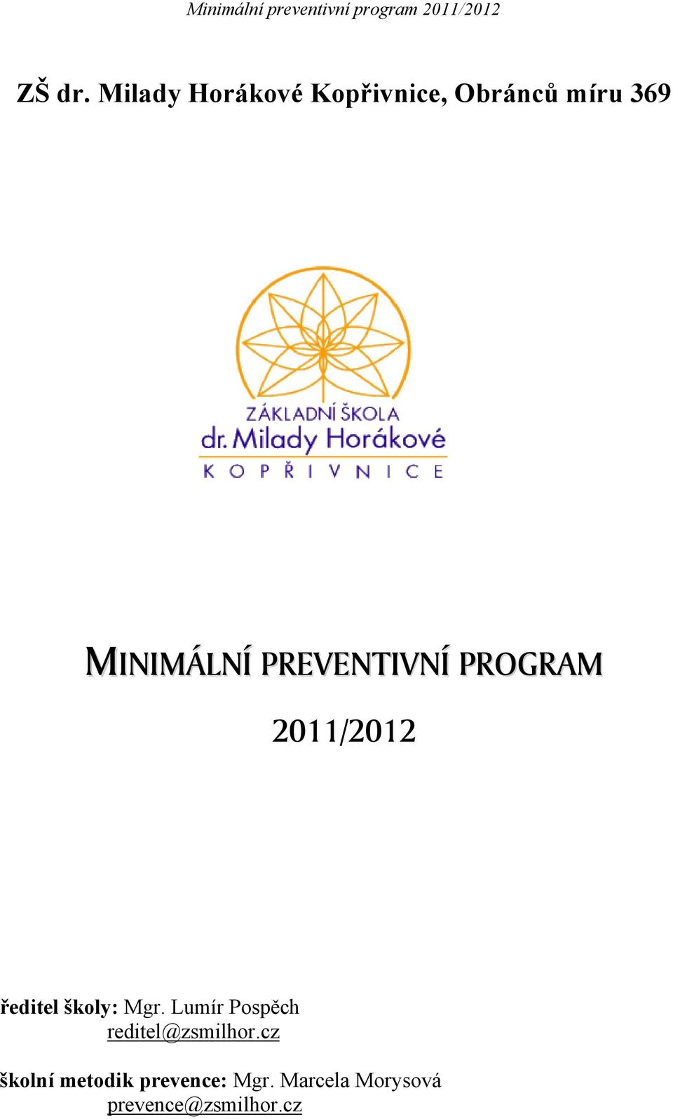 MINIMÁLNÍ PREVENTIVNÍ PROGRAM 2011/2012 ředitel