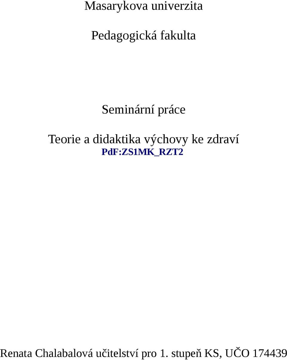 výchovy ke zdraví PdF:ZS1MK_RZT2 Renata