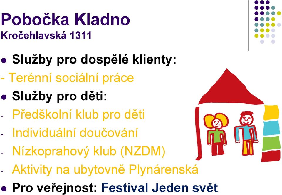 děti - Individuální doučování - Nízkoprahový klub (NZDM) -