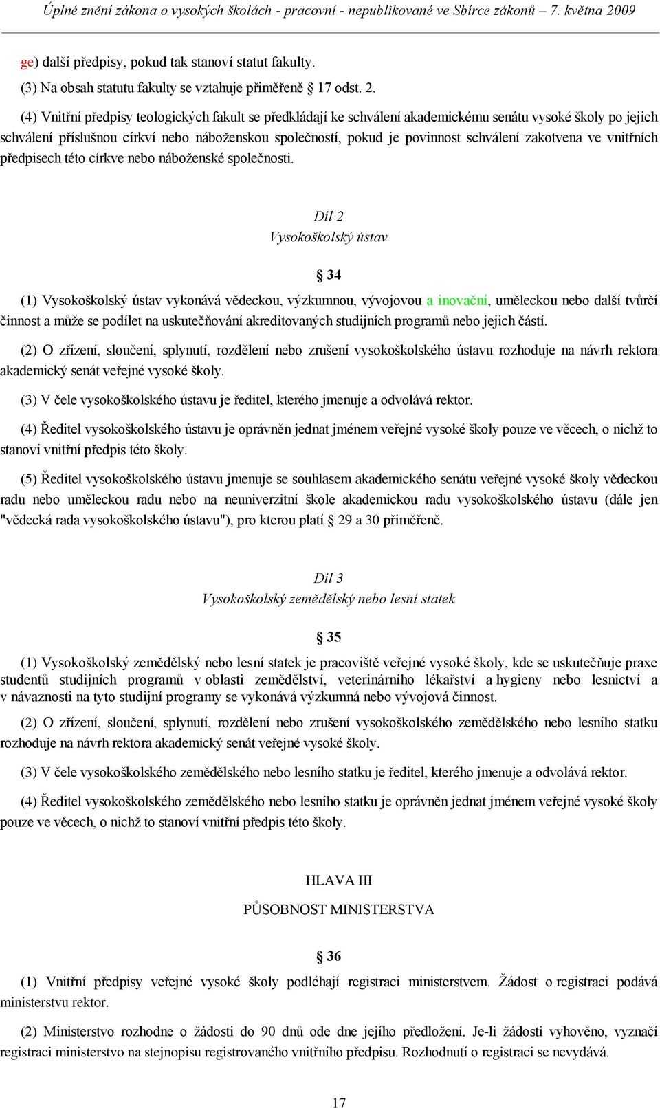 zakotvena ve vnitřních předpisech této církve nebo náboţenské společnosti.